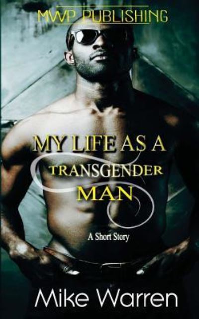 Cover for Mike Warren · My Life As A Transgender Man (Paperback Book) (2016)