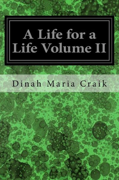 Cover for Dinah Maria Craik · A Life for a Life Volume II (Paperback Book) (2016)