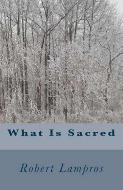 Cover for Robert Lampros · What Is Sacred (Paperback Book) (2016)