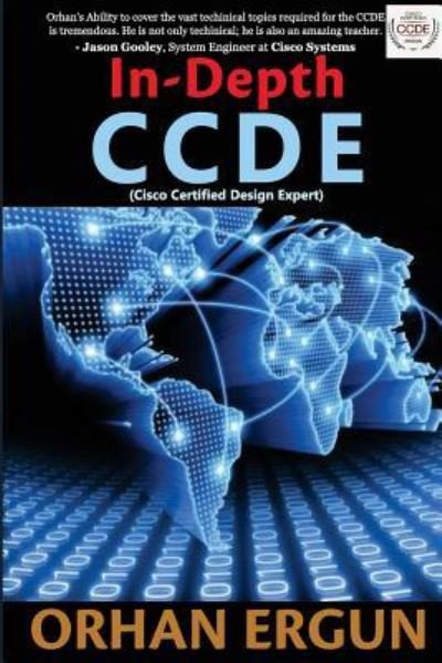 CCDE In-Depth - Orhan Ergun Ccde - Books - Createspace Independent Publishing Platf - 9781539817192 - November 2, 2016