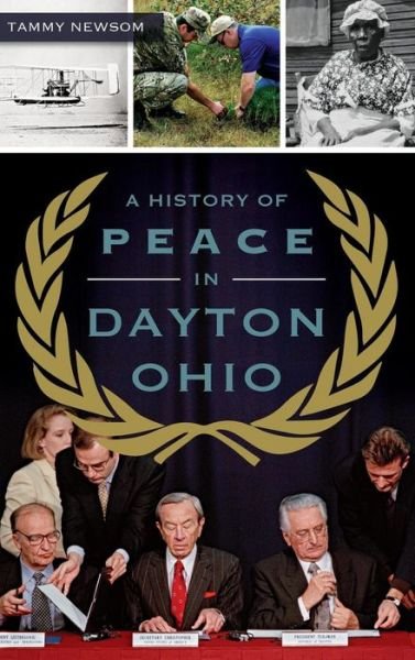 Cover for Tammy Newsom · A History of Peace in Dayton, Ohio (Hardcover Book) (2015)