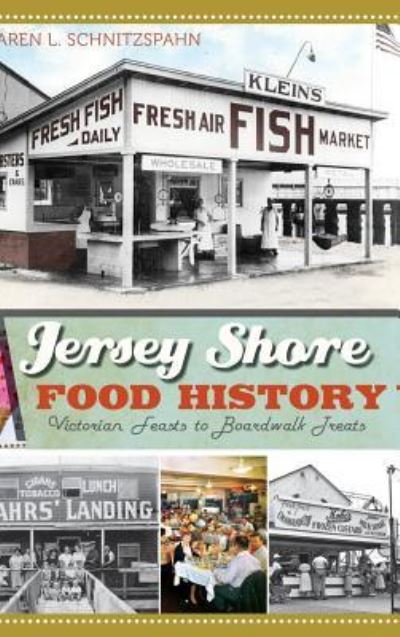 Cover for Karen L Schnitzspahn · Jersey Shore Food History (Innbunden bok) (2012)