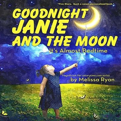 Cover for Melissa Ryan · Goodnight Janie and the Moon, It's Almost Bedtime (Paperback Book) (2016)