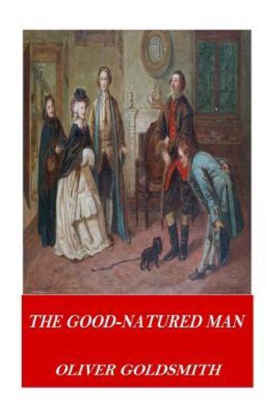 Cover for Oliver Goldsmith · The Good-Natured Man (Taschenbuch) (2016)