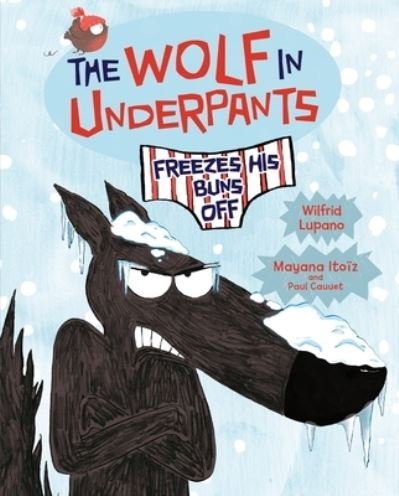 The Wolf in Underpants Freezes His Buns Off - Wilfrid Lupano - Kirjat - Graphic Universe (Tm) - 9781541528192 - tiistai 3. maaliskuuta 2020