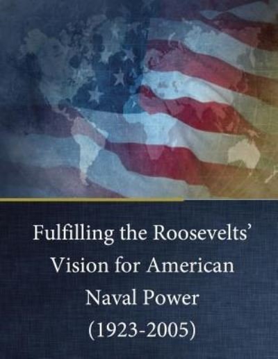Cover for Naval Research Laboratory · Fulfilling the Roosevelts' Vision for American Naval Power (1923-2005) (Paperback Book) (2017)
