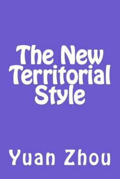 Cover for Yuan Zhou · The New Territorial Style (Pocketbok) (2017)