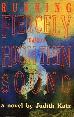 Cover for Judith Katz · Running Fiercely Toward a High Thin Sound (Paperback Book) [First Printing edition] (1992)