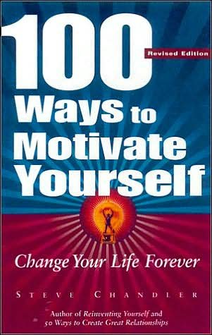 Cover for Steve Chandler · 100 Ways to Motivate Yourself: Change Your Life Forever (Paperback Book) [2 Rev edition] (2001)
