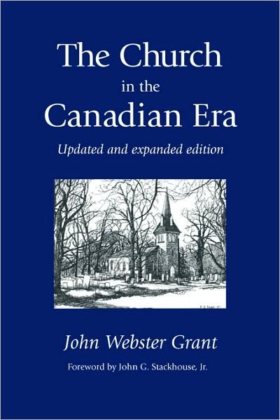 Cover for John Webster Grant · The Church in the Canadian Era (Paperback Book) [Revised edition] (1998)
