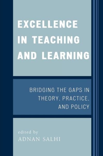 Cover for Adnan Salhi · Excellence in Teaching and Learning: Bridging the Gaps in Theory, Practice, and Policy (Pocketbok) (2006)