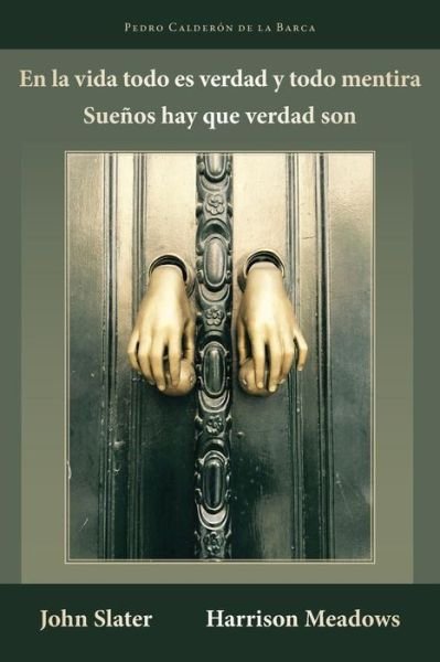 Cover for Pedro Calderon de la Barca · En la vida todo es verdad y todo mentira Sueños hay que verdad son (Pocketbok) (2016)
