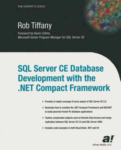 Cover for Rob Tiffany · SQL Server CE Database Development with the .NET Compact Framework (Paperback Book) [Softcover reprint of the original 1st edition] (2003)