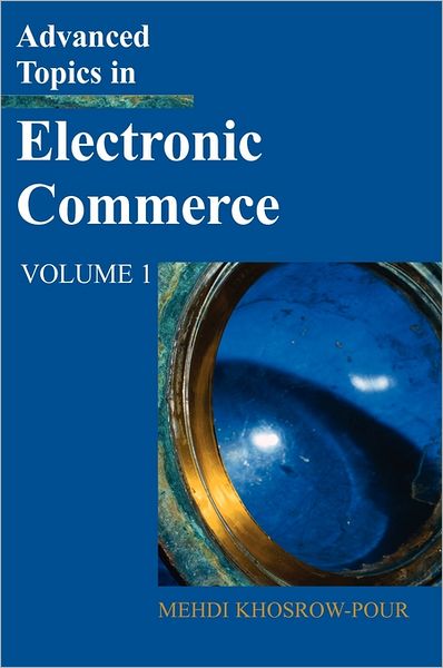 Cover for Mehdi Khosrow-Pour · Advanced Topics in Electronic Commerce: Volume One - Advances in Electronic Commerce (Inbunden Bok) (2005)