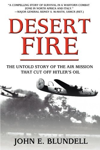 Cover for John E. Blundell · Desert Fire: The Untold Story of the Air Mission That Cut Off Hitler's Oil (Taschenbuch) (2011)