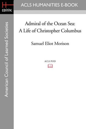 Cover for Samuel Eliot Morison · Admiral of the Ocean Sea: a Life of Christopher Columbus (Paperback Book) (2008)