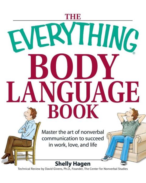 Cover for Shelly Hagen · The Everything Body Language Book: Decipher Signals, See the Signs and Read People's Emotions - Without a Word! (Paperback Book) (2008)