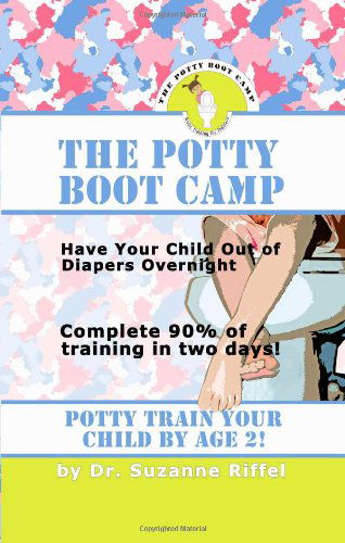 Cover for Suzanne Riffel · THE Potty Boot Camp: Basic Training For Toddlers (Pocketbok) (2008)
