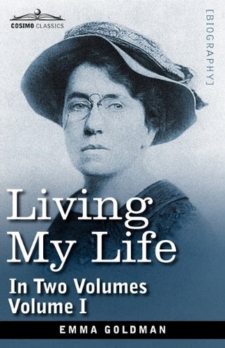 Cover for Emma Goldman · Living My Life, in Two Volumes: Vol. I (Pocketbok) (2013)