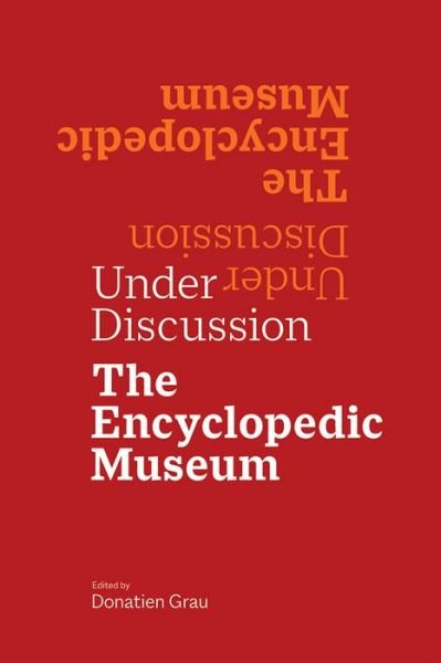 Cover for Donatien Grau · Under Discussion - The Encyclopedic Museum - Getty Publications - (Yale) (Taschenbuch) (2021)