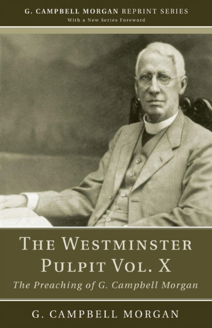 Cover for G. Campbell Morgan · The Westminster Pulpit vol. X : The Preaching of G. Campbell Morgan (Paperback Book) (2012)