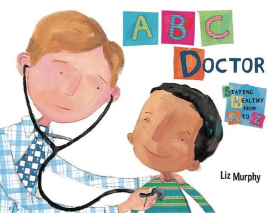 Cover for Harriet Ziefert · ABC Doctor: Staying Healthy from A to Z (Hardcover Book) (2012)