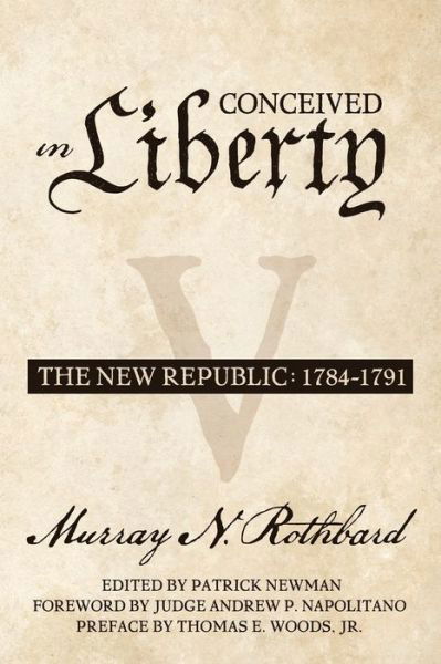 Conceived in Liberty, Volume 5 - Murray N Rothbard - Livres - Ludwig Von Mises Institute - 9781610167192 - 22 octobre 2019