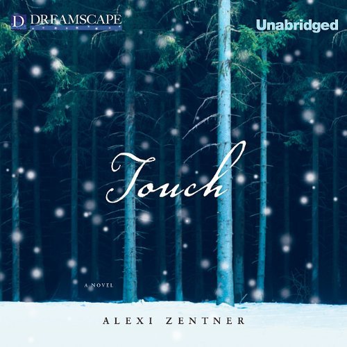 Cover for Alexi Zentner · Touch: a Novel (Lydbog (CD)) [Unabridged edition] (2011)