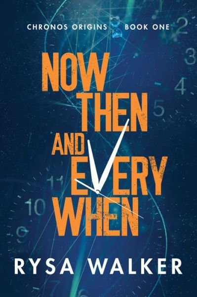 Cover for Rysa Walker · Now, Then, and Everywhen - Chronos Origins (Paperback Book) (2020)