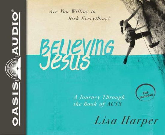 Cover for Lisa Harper · Believing Jesus: Are You Willing to Risk Everything? a Journey Through the Book of Acts (CD) (2015)