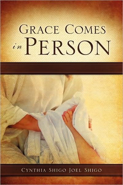 Cover for Joel Shigo · Grace Comes in Person (Paperback Book) (2009)