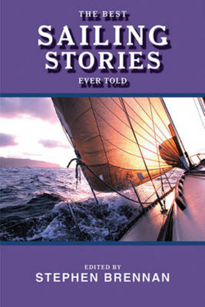 Cover for Stephen Brennan · The Best Sailing Stories Ever Told - Best Stories Ever Told (Paperback Book) (2011)