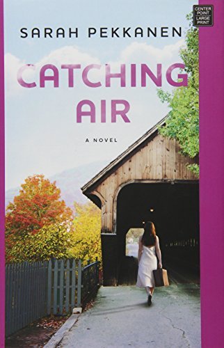 Cover for Sarah Pekkanen · Catching Air (Hardcover bog) [Lrg edition] (2014)