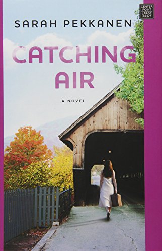 Cover for Sarah Pekkanen · Catching Air (Hardcover Book) [Lrg edition] (2014)