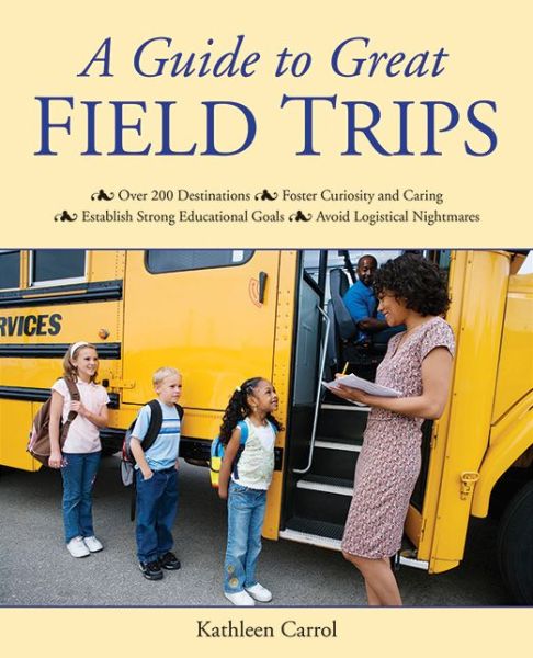 Cover for Kathleen Carroll · A Guide to Great Field Trips (Paperback Book) (2014)