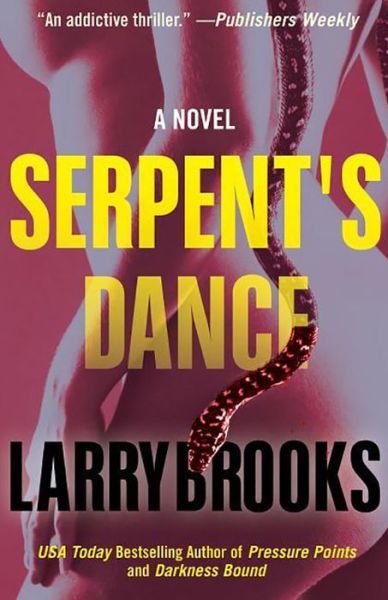 Cover for Larry Brooks · Serpent's Dance (Hardcover Book) (2014)