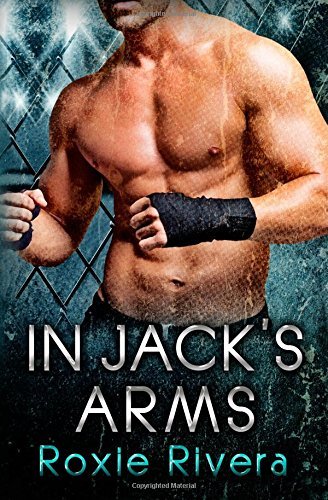 Cover for Roxie Rivera · In Jack's Arms (Fighting Connollys #2) (Volume 2) (Paperback Book) [1st edition] (2014)