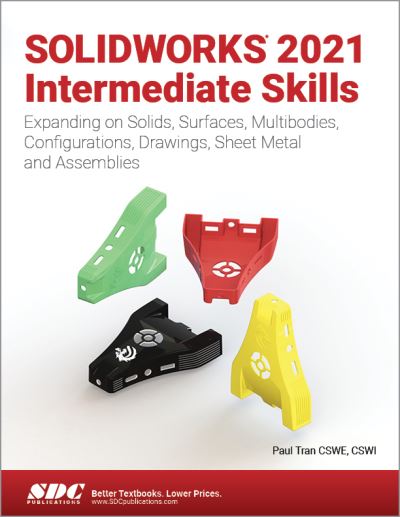 Cover for Paul Tran · SOLIDWORKS 2021 Intermediate Skills: Expanding on Solids, Surfaces, Multibodies, Configurations, Drawings, Sheet Metal and Assemblies (Paperback Book) (2021)