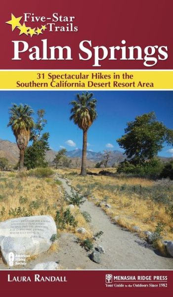 Cover for Laura Randall · Five-Star Trails: Palm Springs: 31 Spectacular Hikes in the Southern California Desert Resort Area - Five-Star Trails (Gebundenes Buch) [Second edition] (2018)