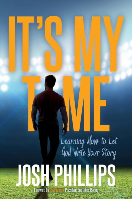 Cover for Josh Phillips · It’s My Time: Learning How to Let God Write Your Story (Paperback Book) (2023)