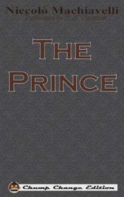 Cover for Niccolo Machiavelli · The Prince (Hardcover bog) [Chump Change edition] (1913)