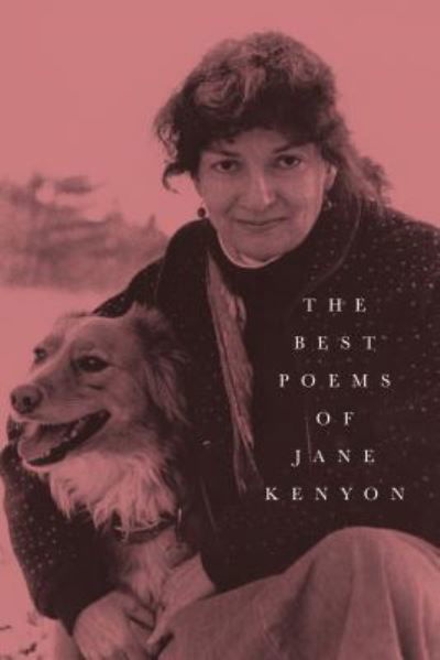 The Best Poems of Jane Kenyon: Poems - Jane Kenyon - Boeken - Graywolf Press - 9781644450192 - 21 april 2020