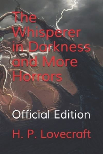 The Whisperer in Darkness and More Horrors - H P Lovecraft - Livros - Independently Published - 9781661727192 - 5 de janeiro de 2020