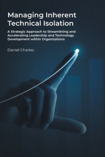 Cover for Daniel Charles · Managing Inherent Technical Isolation (Book) (2022)