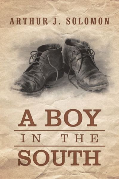 Cover for Arthur J Solomon · A Boy in the South (Paperback Book) (2021)