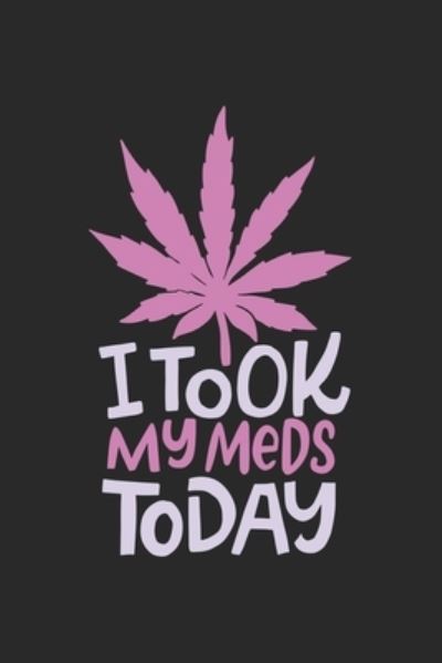 Cover for Cbd Notizbuch · I Took My Meds Today (Pocketbok) (2019)