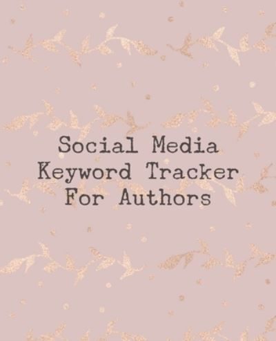 Cover for Teecee Design Studio · Social Media Keyword Tracker For Authors (Paperback Book) (2019)