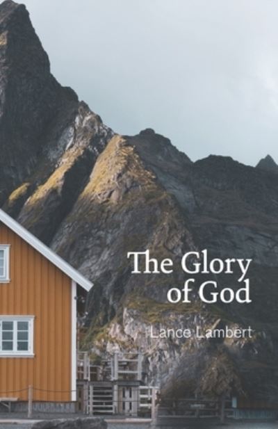 Cover for Lance Lambert · Glory of God (Book) (2022)