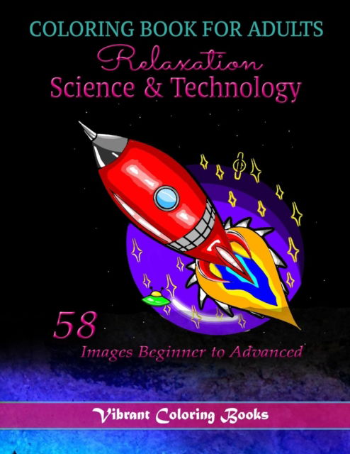 Coloring Book For adults Relaxation Science & Technology - Vibrant Coloring Books - Książki - Vibrant Books - 9781684117192 - 28 marca 2019