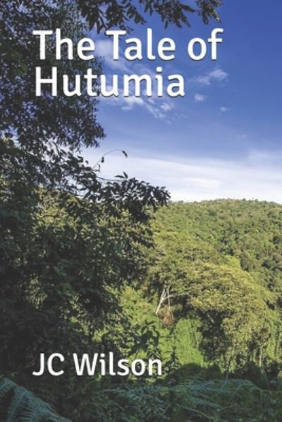 Cover for Jc Wilson · The Tale of Hutumia (Paperback Book) (2019)